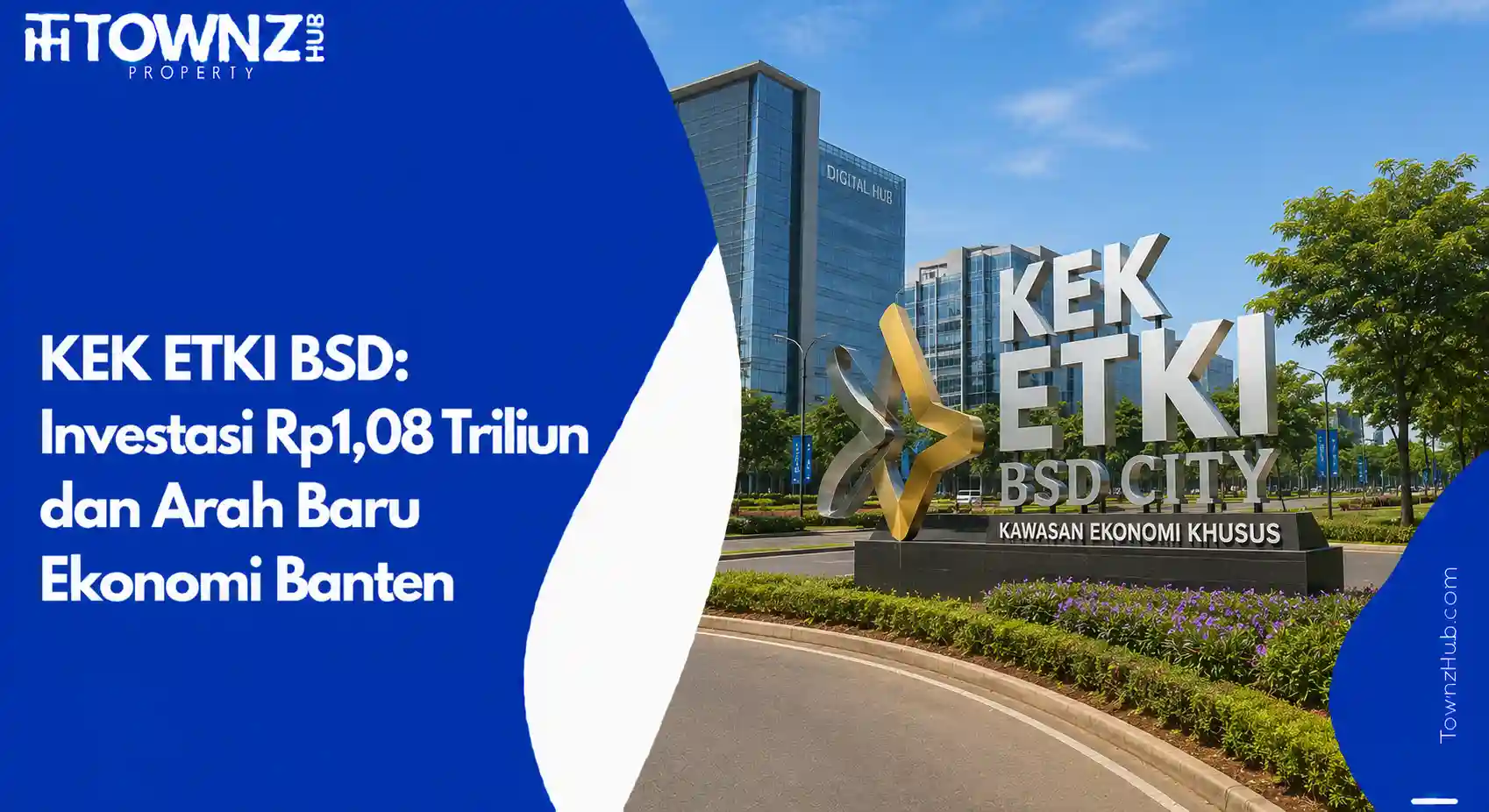 KEK ETKI BSD: Investasi Rp1,08 Triliun dan Arah Baru Ekonomi Banten - cover artikel