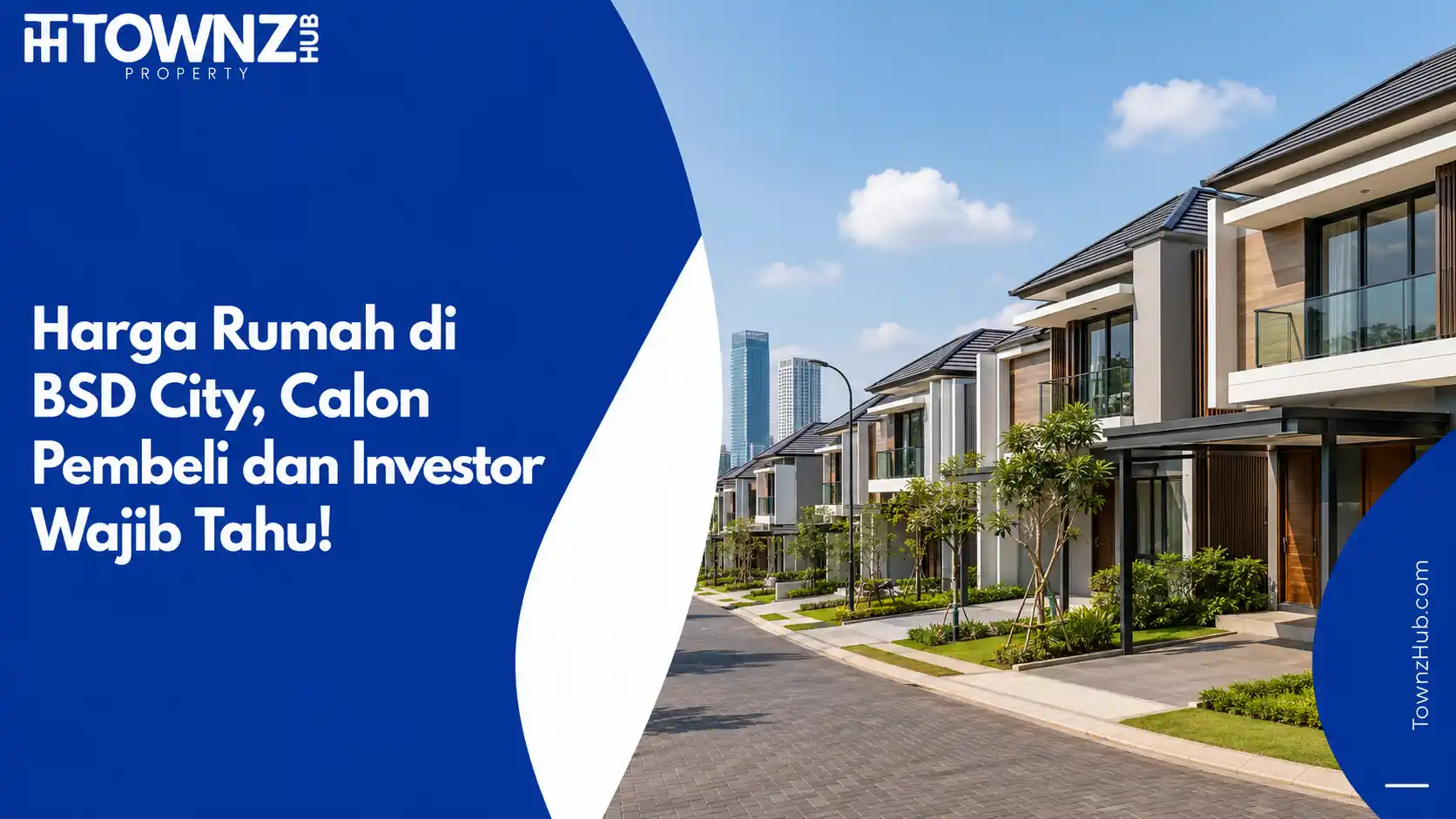 Harga Rumah di BSD City, Calon Pembeli dan Investor Wajib Tahu! - cover artikel
