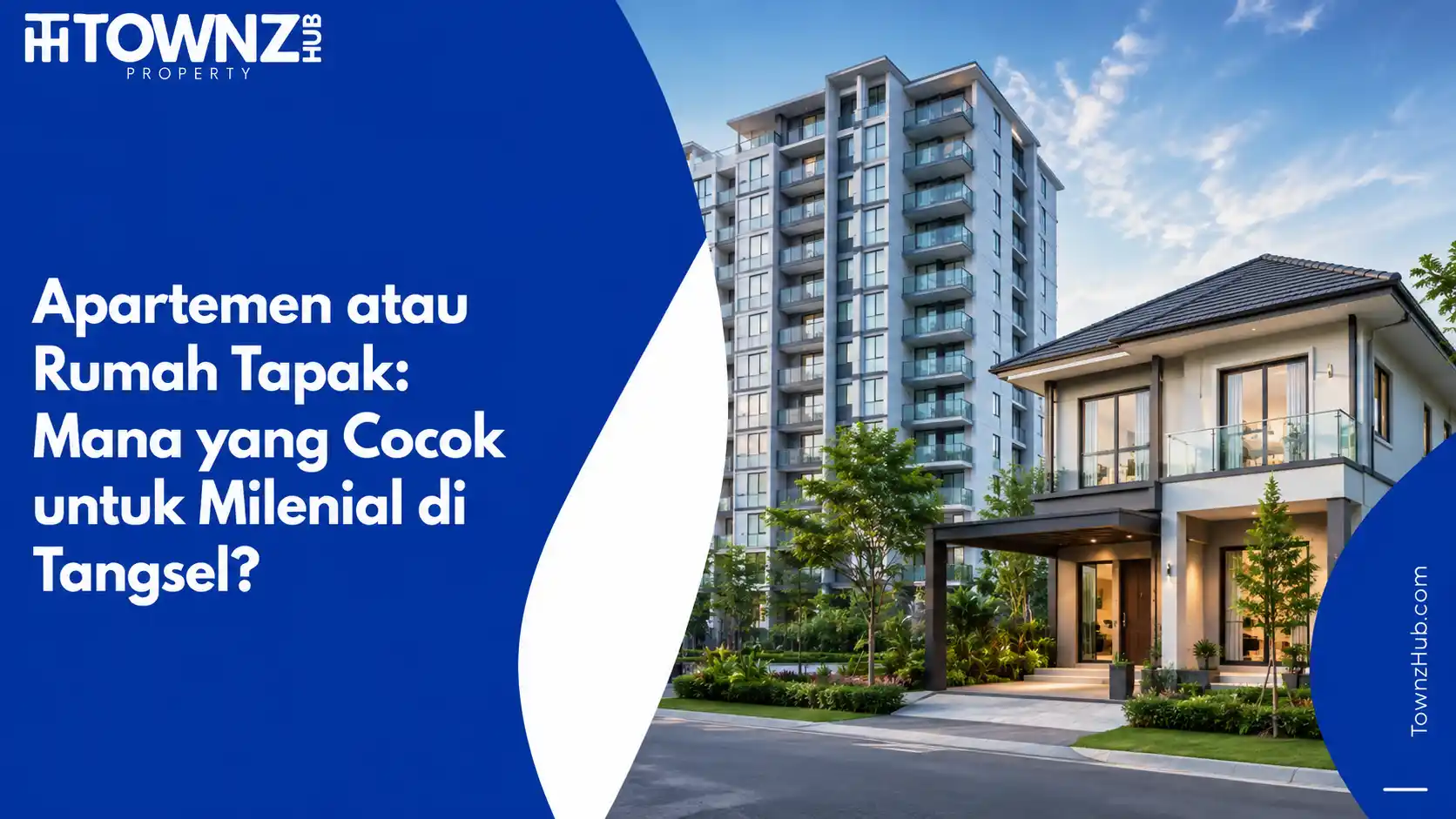 Apartemen atau Rumah Tapak: Mana yang Cocok untuk Milenial di Tangsel? - cover artikel